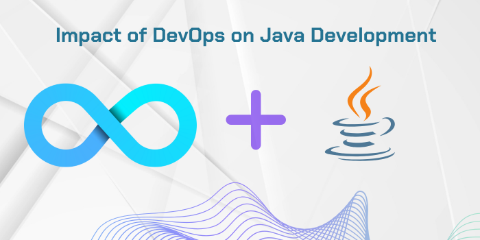 The Impact of DevOps on Java Development: Best Practices and Tools